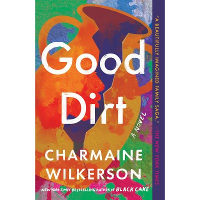 Good Dirt - by Charmaine Wilkerson