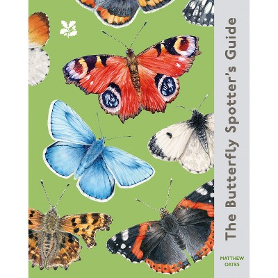 The Butterfly Spotter's Guide - (National Trust) by  Matthew Oates (Hardcover)
