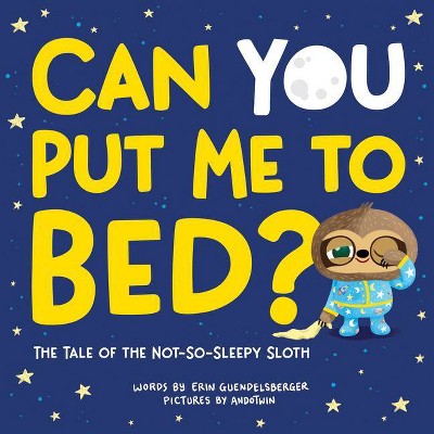 Can You Put Me to Bed? - by  Erin Guendelsberger (Hardcover)