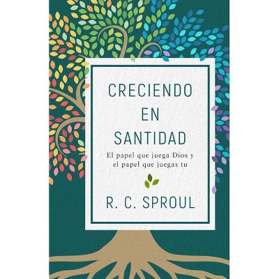 Creciendo En Santidad - by  R C Sproul (Paperback)