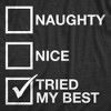 Womens Naughty List Nice List Tried My Best Funny Saying Santa Christmas T shirt - Crazy Dog Women's T Shirt - image 2 of 4