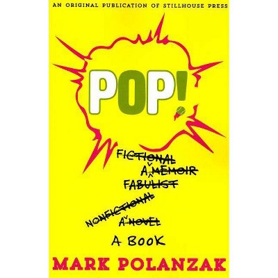 Pop! - by  Mark Polanzak (Paperback)