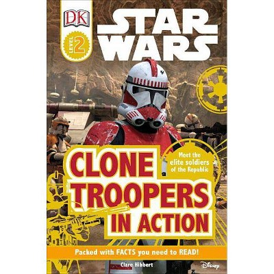 DK Readers L2: Star Wars: Clone Troopers in Action - (DK Readers Level 2) by  Clare Hibbert (Paperback)