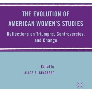 The Evolution of American Women's Studies - by  A Ginsberg (Hardcover) - 1 of 1