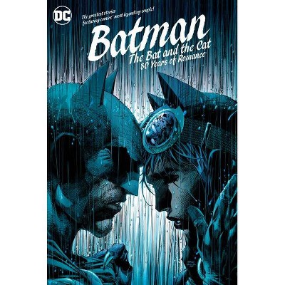 Batman: The Bat and the Cat: 80 Years of Romance - by  Various (Hardcover)