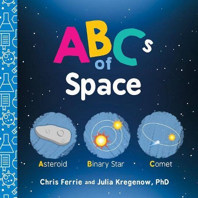 ABCs of Space - (Baby University) by  Chris Ferrie & Julia Kregenow (Board Book)