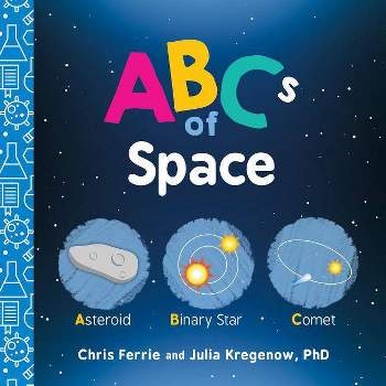 ABCs of Space - (Baby University) by  Chris Ferrie & Julia Kregenow (Board Book)