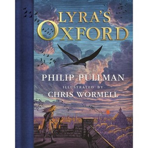 His Dark Materials: Lyra's Oxford, Gift Edition - by  Philip Pullman (Hardcover) - 1 of 1
