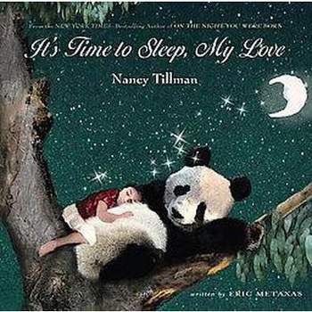 It's Time to Sleep, My Love by Nancy Tillman (Board Book) by Eric Metaxas