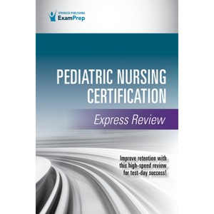 Pediatric Nursing Certification Express Review - by  Springer Publishing Company (Paperback) - 1 of 1