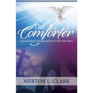 The Comforter - by  Merton L Clark (Hardcover) - 1 of 1