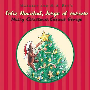 Merry Christmas, Curious George/Feliz Navidad, Jorge El Curioso - by  H A Rey (Hardcover)