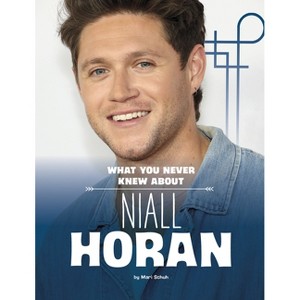 What You Never Knew about Niall Horan - (Behind the Scenes Biographies) by  Mari Schuh (Paperback) - 1 of 1