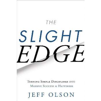 The Slight Edge - 3rd Edition by  Jeff Olson & John David Mann (Hardcover)