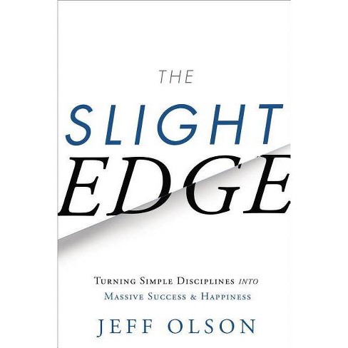The Slight Edge - 3rd Edition by  Jeff Olson & John David Mann (Hardcover) - image 1 of 1