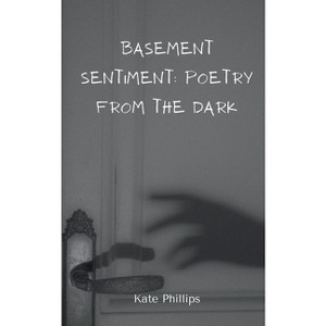 Basement Sentiment - by  Kate Phillips (Paperback) - 1 of 1
