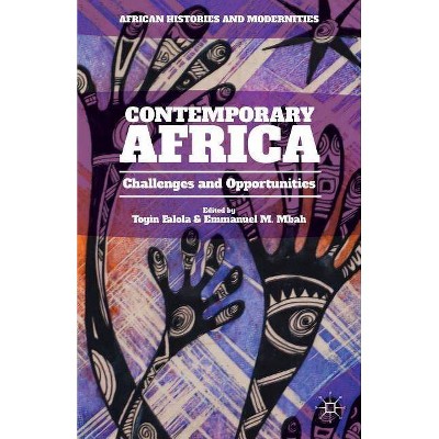 Contemporary Africa - (African Histories and Modernities) by  T Falola & E Mbah (Hardcover)