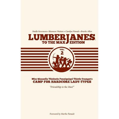 Lumberjanes to the Max Vol. 2 - by  Shannon Watters & ND Stevenson & Grace Ellis (Hardcover)