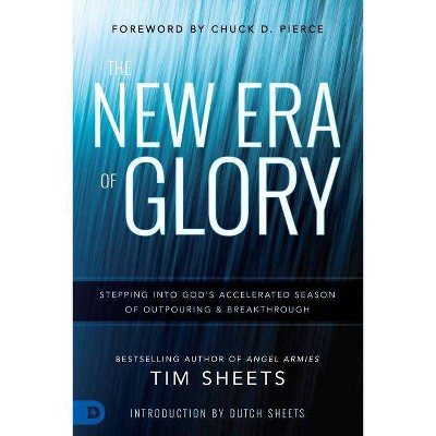 The New Era of Glory - by  Tim Sheets (Paperback)