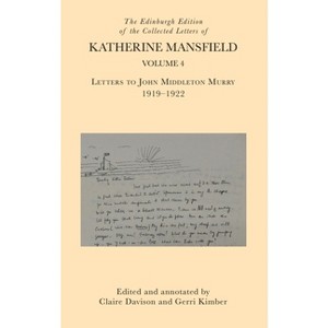 The Edinburgh Edition of the Collected Letters of Katherine Mansfield, Volume 4 - by  Claire Davison & Gerri Kimber (Hardcover) - 1 of 1