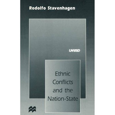 Ethnic Conflicts and the Nation-State - by  Rodolfo Stavenhagen (Paperback)