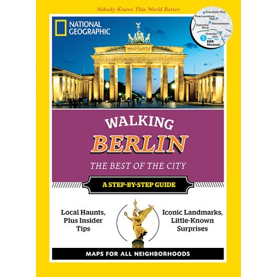 National Geographic Walking Berlin - (National Geographic Walking Guide) by  Paul Sullivan (Paperback)