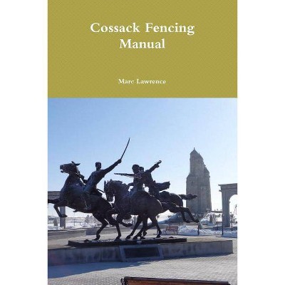 Cossack Fencing Manual - by  Marc Lawrence (Paperback)