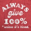 Mens Funny T Shirts Always Give 100 Percent Unless Its Blood Sarcastic Novelty Tee For Men - Crazy Dog Men's T Shirt - 2 of 4