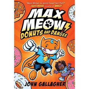 Max Meow Book 2: Donuts and Danger - by  John Gallagher (Hardcover) - 1 of 1