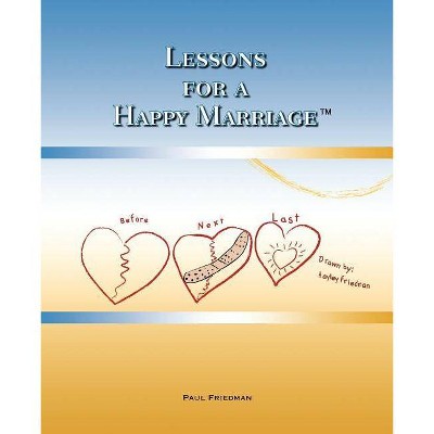 Lessons for a Happy Marriage - by  Paul Friedman (Paperback)