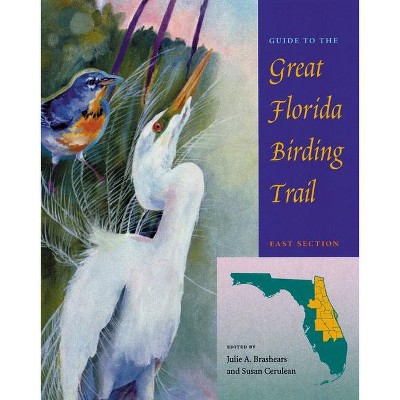 Guide to the Great Florida Birding Trail - by  Susan Cerulean & Julie A Brashears (Paperback)