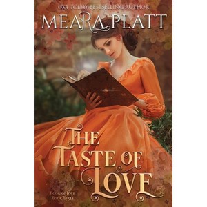 The Taste of Love - (Book of Love) by  Meara Platt (Paperback) - 1 of 1