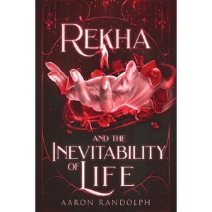 Rekha and the Inevitability of Life - by  Aaron Randolph (Paperback) - 1 of 1