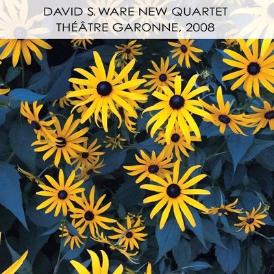 David S. Ware - Theatre Garonne 2008 (CD)