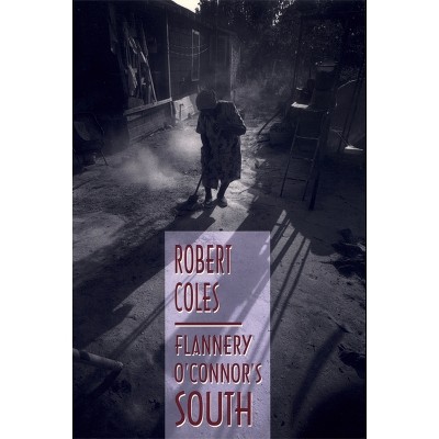 Flannery O'Connor's South - (Brown Thrasher Books) 2nd Edition by  Robert Coles (Paperback)