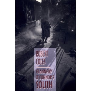 Flannery O'Connor's South - (Brown Thrasher Books) 2nd Edition by  Robert Coles (Paperback) - 1 of 1