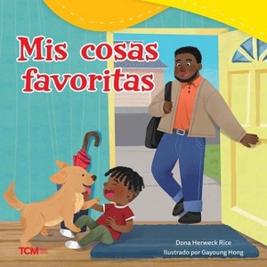 MIS Cosas Favoritas - (Exploration Storytime) by  Dona Herweck Rice (Paperback) - 1 of 1