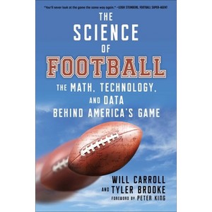 The Science of Football - by  Will Carroll & Tyler Brooke (Paperback) - 1 of 1