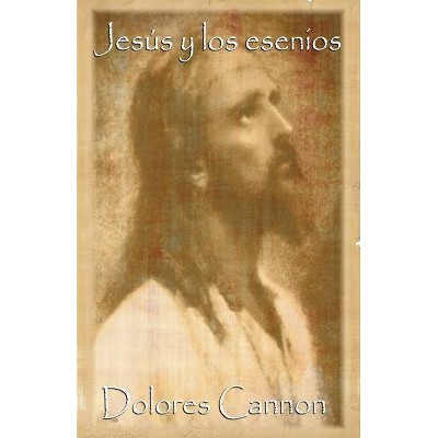 Jesús y los esenios - by  Dolores Cannon (Paperback)