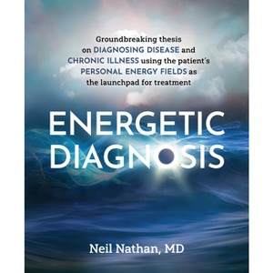 Energetic Diagnosis - by  Neil Nathan (Paperback) - 1 of 1