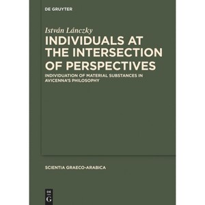 Individuals at the Intersection of Perspectives - (Scientia Graeco-Arabica) by  István Lánczky (Hardcover) - 1 of 1