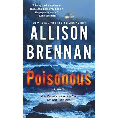 Poisonous - (Max Revere Novels, 3) by  Allison Brennan (Paperback)