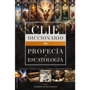 Diccionario de Profecía Y Escatología - by  Rigoberto M Gálvez (Hardcover) - 1 of 1