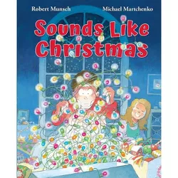 Sounds Like Christmas - by  Robert Munsch (Hardcover)