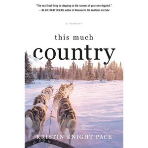 This Much Country - by  Kristin Knight Pace (Paperback) - 1 of 1