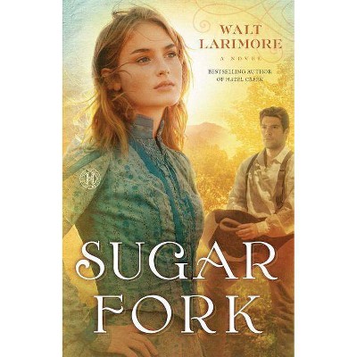 Sugar Fork - by  Walt Larimore (Paperback)