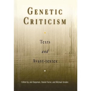 Genetic Criticism - (Material Texts) by  Jed Deppman & Daniel Ferrer & Michael Groden (Hardcover) - 1 of 1