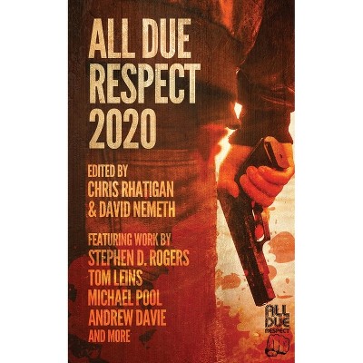 All Due Respect 2020 - by  Chris Rhatigan & David Nemeth (Paperback)