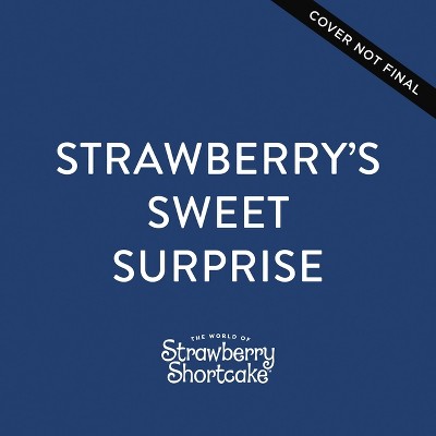 Strawberry's Sweet Surprise - (Board Book)