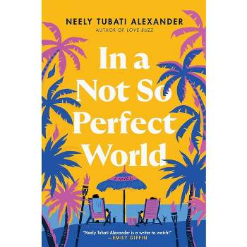 In a Not-So-Perfect World - by Neely Tubati-Alexander
